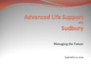Advanced Life Support and Sudbury