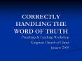 CORRECTLY HANDLING THE WORD OF TRUTH PowerPoint PPT Presentation