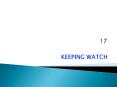 KEEPING WATCH PowerPoint PPT Presentation