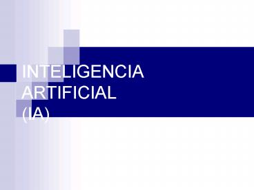 INTELIGENCIA ARTIFICIAL (IA)