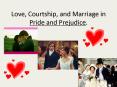 Love, Courtship, and Marriage in Pride and Prejudice. PowerPoint PPT Presentation