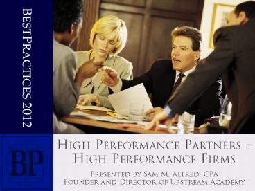 HIGH PERFORMANCE PARTNERS = HIGH PERFORMANCE FIRMS