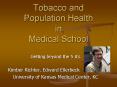 Tobacco and Population Health in Medical School PowerPoint PPT Presentation