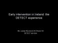 Early intervention in Ireland: the DETECT experience PowerPoint PPT Presentation