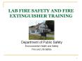 LAB FIRE SAFETY AND FIRE EXTINGUISHER TRAINING PowerPoint PPT Presentation