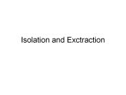 Isolation and Exctraction