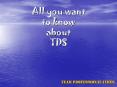 All you want to know about TDS PowerPoint PPT Presentation