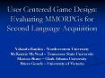 User Centered Game Design: Evaluating MMORPGs for Second Language Acquisition PowerPoint PPT Presentation