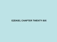 EZEKIEL CHAPTER TWENTY-SIX