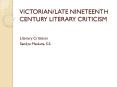 VICTORIAN/LATE NINETEENTH CENTURY LITERARY CRITICISM PowerPoint PPT Presentation