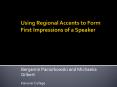Using Regional Accents to Form First Impressions of a Speaker PowerPoint PPT Presentation