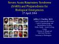 Severe Acute Respiratory Syndrome (SARS) and Preparedness for Biological Emergencies  27 April 2004 PowerPoint PPT Presentation