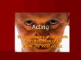 Acting PowerPoint PPT Presentation