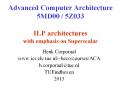 Advanced Computer Architecture 5MD00 / 5Z033 ILP architectures with emphasis on Superscalar PowerPoint PPT Presentation