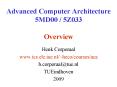 Advanced Computer Architecture 5MD00 / 5Z033 Overview PowerPoint PPT Presentation