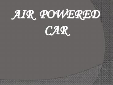 AIR POWERED CAR