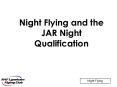 Night Flying and the JAR Night Qualification PowerPoint PPT Presentation