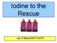 Iodine to the Rescue PowerPoint PPT Presentation
