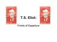 T.S. Eliot: PowerPoint PPT Presentation