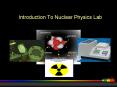 Introduction To Nuclear Physics Lab PowerPoint PPT Presentation