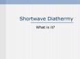 Shortwave Diathermy PowerPoint PPT Presentation