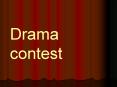 Drama contest PowerPoint PPT Presentation