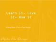 Learn it, Love it, Use it PowerPoint PPT Presentation