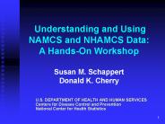 Understanding and Using NAMCS and NHAMCS Data:
