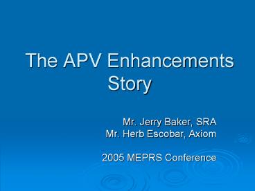The APV Enhancements Story