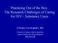 Practicing Out of the Box: The Research Challenges of Caring for HIV  Substance Users PowerPoint PPT Presentation