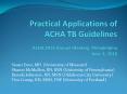 Practical Applications of ACHA TB Guidelines ACHA 2010 Annual Meeting, Philadelphia June 4, 2010 PowerPoint PPT Presentation