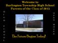 Welcome to Burlington Township High School Parents of the Class of 2015 PowerPoint PPT Presentation