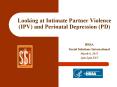 Looking at Intimate Partner Violence (IPV) and Perinatal Depression (PD) PowerPoint PPT Presentation