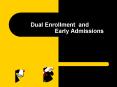 Dual Enrollment and         Early Admissions PowerPoint PPT Presentation