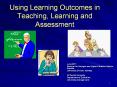Using Learning Outcomes in Teaching, Learning and Assessment PowerPoint PPT Presentation