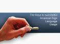 The Keys to successful American Sign Language Usage PowerPoint PPT Presentation