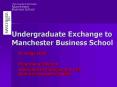 Undergraduate Exchange to Manchester Business School PowerPoint PPT Presentation