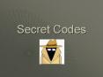 Secret Codes PowerPoint PPT Presentation