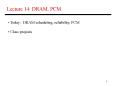 Lecture 14: DRAM, PCM PowerPoint PPT Presentation