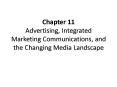 Chapter 11 Advertising, Integrated Marketing Communications, and the Changing Media Landscape PowerPoint PPT Presentation