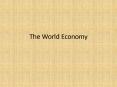 The World Economy PowerPoint PPT Presentation
