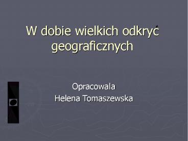 W dobie wielkich odkryc geograficznych