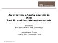 An overview of meta-analysis in Stata Part II: multivariate meta-analysis PowerPoint PPT Presentation
