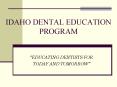 IDAHO DENTAL EDUCATION PROGRAM PowerPoint PPT Presentation