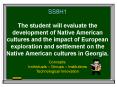 SS8H1 The student will evaluate the development of Native American cultures and the impact of European exploration and settlement on the Native American cultures in Georgia. PowerPoint PPT Presentation