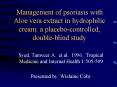 Management of psoriasis with Aloe vera extract in hydrophilic cream: a placebo-controlled, double-blind study PowerPoint PPT Presentation