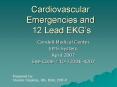 Cardiovascular Emergencies and 12 Lead EKG PowerPoint PPT Presentation