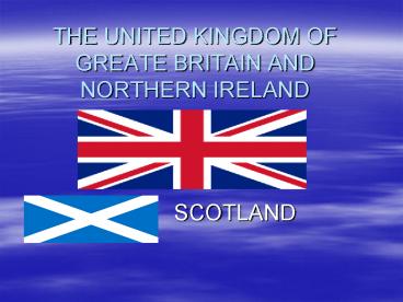 THE UNITED KINGDOM OF GREATE BRITAIN AND NORTHERN IRELAND