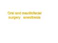 Oral and maxillofacial  surgery  anesthesia PowerPoint PPT Presentation