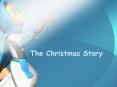 The Christmas Story PowerPoint PPT Presentation
